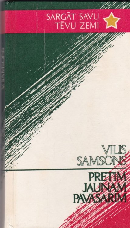 Image for Pretim Jaunam Pavasarim Atminas Un Dokumentu Komentari Pretim Jaunam Pavasarim Atminas Un Dokumentu Komentari